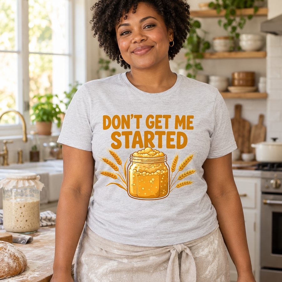 Don't Get Me Started funny tee