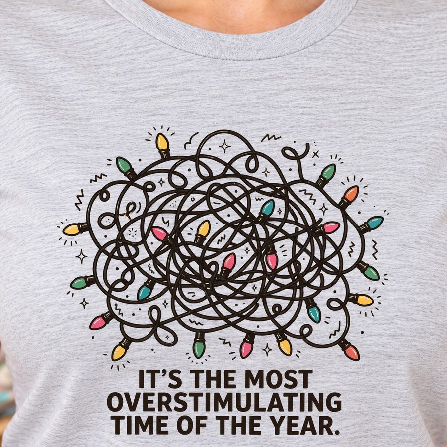 Most Overstimulating Time funny tee